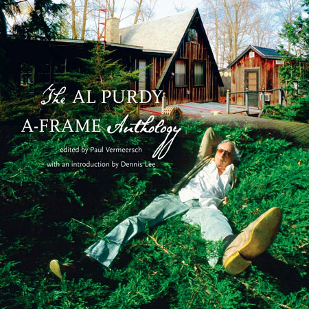The Al Purdy A-Frame Anthology by Al Purdy